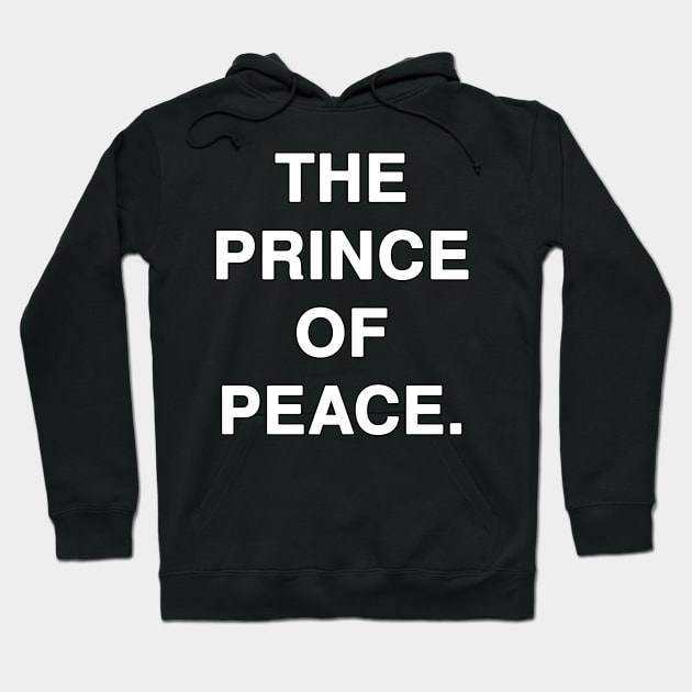 "The Prince of Peace" Text Typography Hoodie by Holy Bible Verses